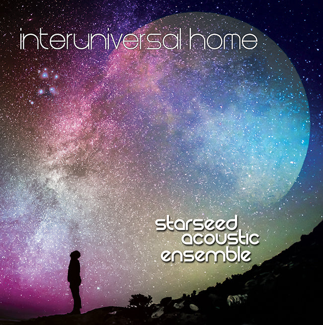Starseed Acoustic Ensemble - Interuniversal Home CD